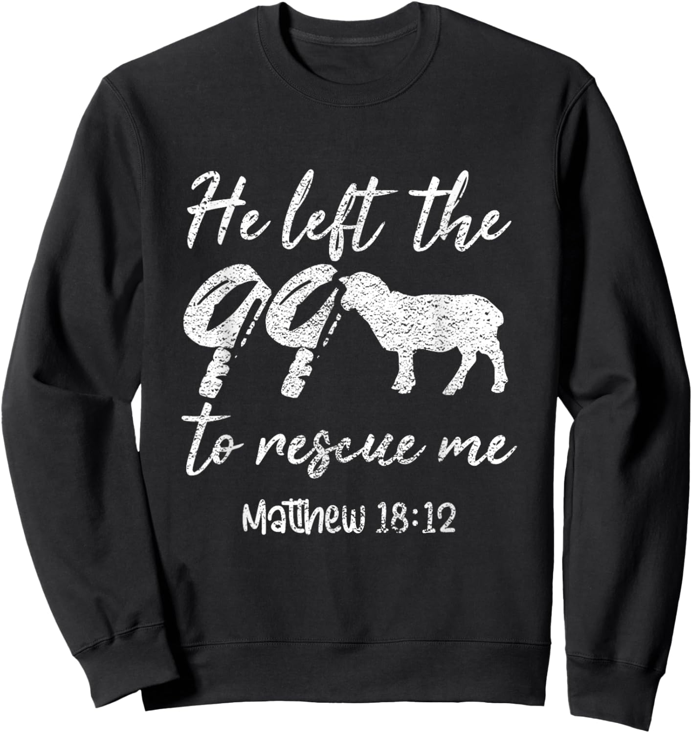 He Left The 99 To Rescue Me Matthew 18:12 Lamb Christian Sweatshirt - Sweatshirt | Black
