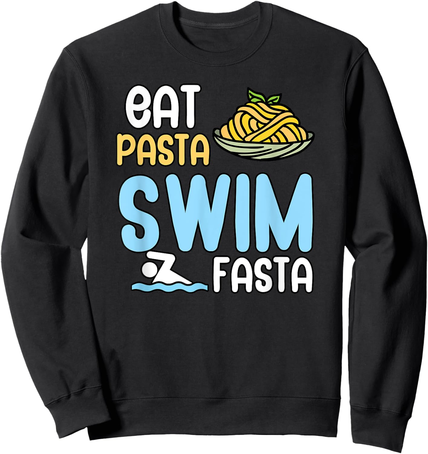 Eat pasta swim fasta Sweatshirt - Sweatshirt | Black