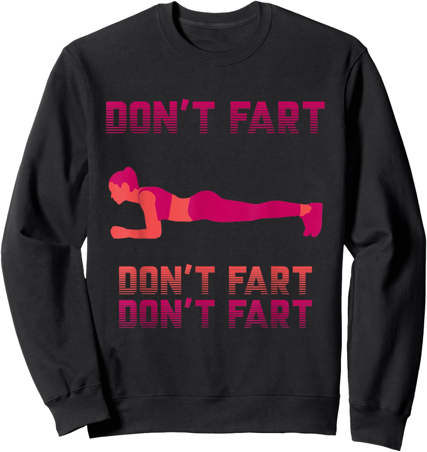 Don't Fart Shirt Workout Funny Fitness Gym Plank Squat Sweatshirt - Sweatshirt | Black