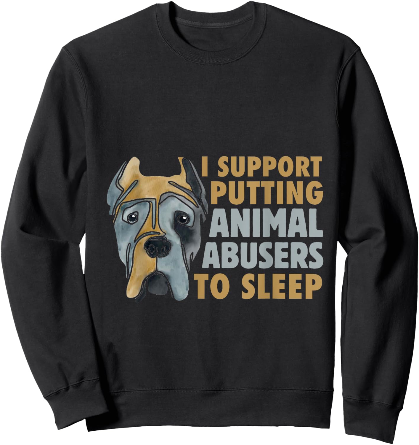 I Support Putting Animal Abusers To Sleep Animal Cruelty Sweatshirt - Sweatshirt | Black