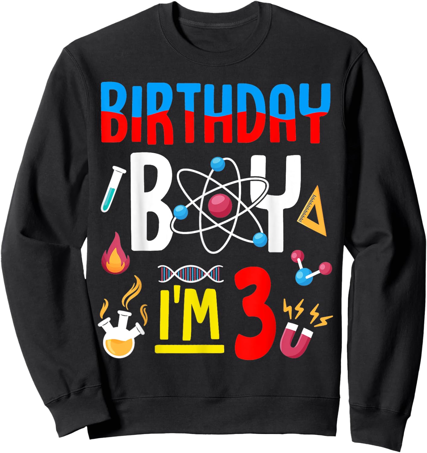 3rd Birthday Boy Girls Science Theme 3 Year Old Funny B-Day Sweatshirt - Sweatshirt | Black