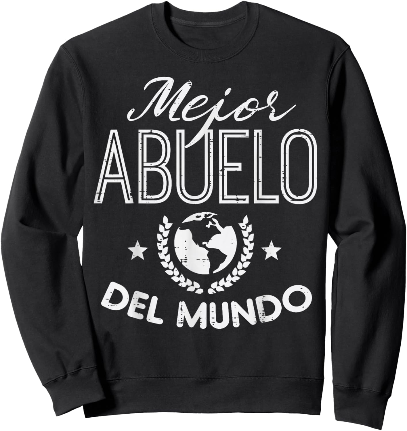 Mejor Abuelo Del Mundo Fathers Day Mexican Grandpa Granddad Sweatshirt - Sweatshirt | Black