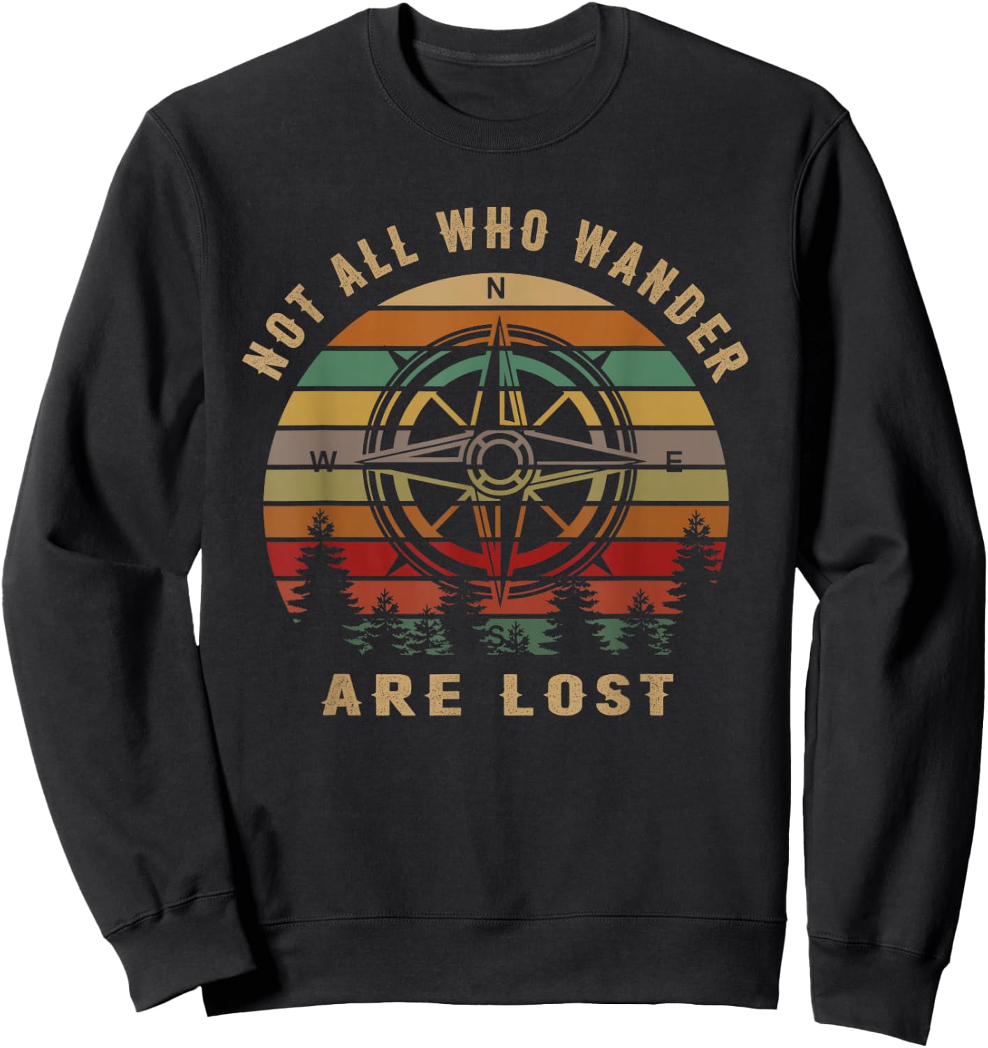 Not All Who Wander are Lost Funny Outdoor Hiking Traveling Sweatshirt - Sweatshirt | Black