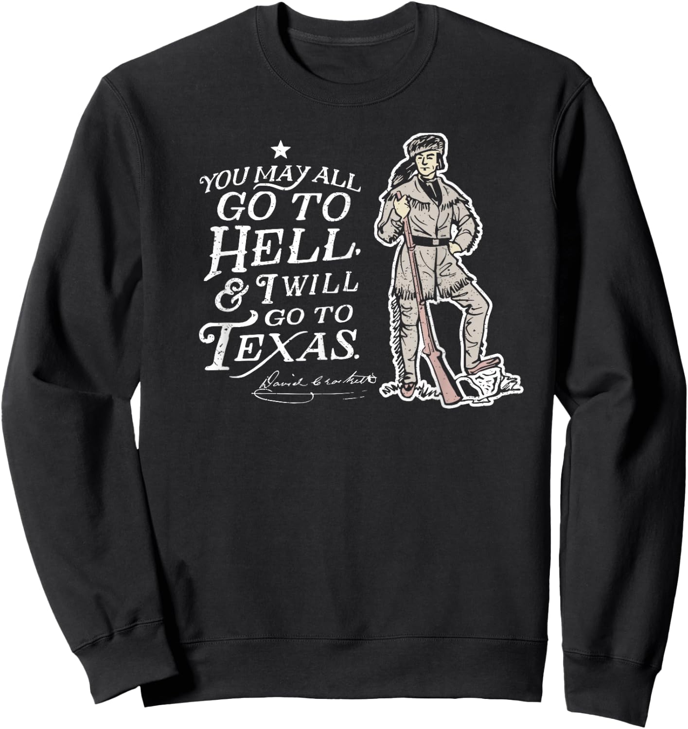 Davy Crockett Texas Alamo May Go to Hell Vintage Souvenir Sweatshirt - Sweatshirt | Black