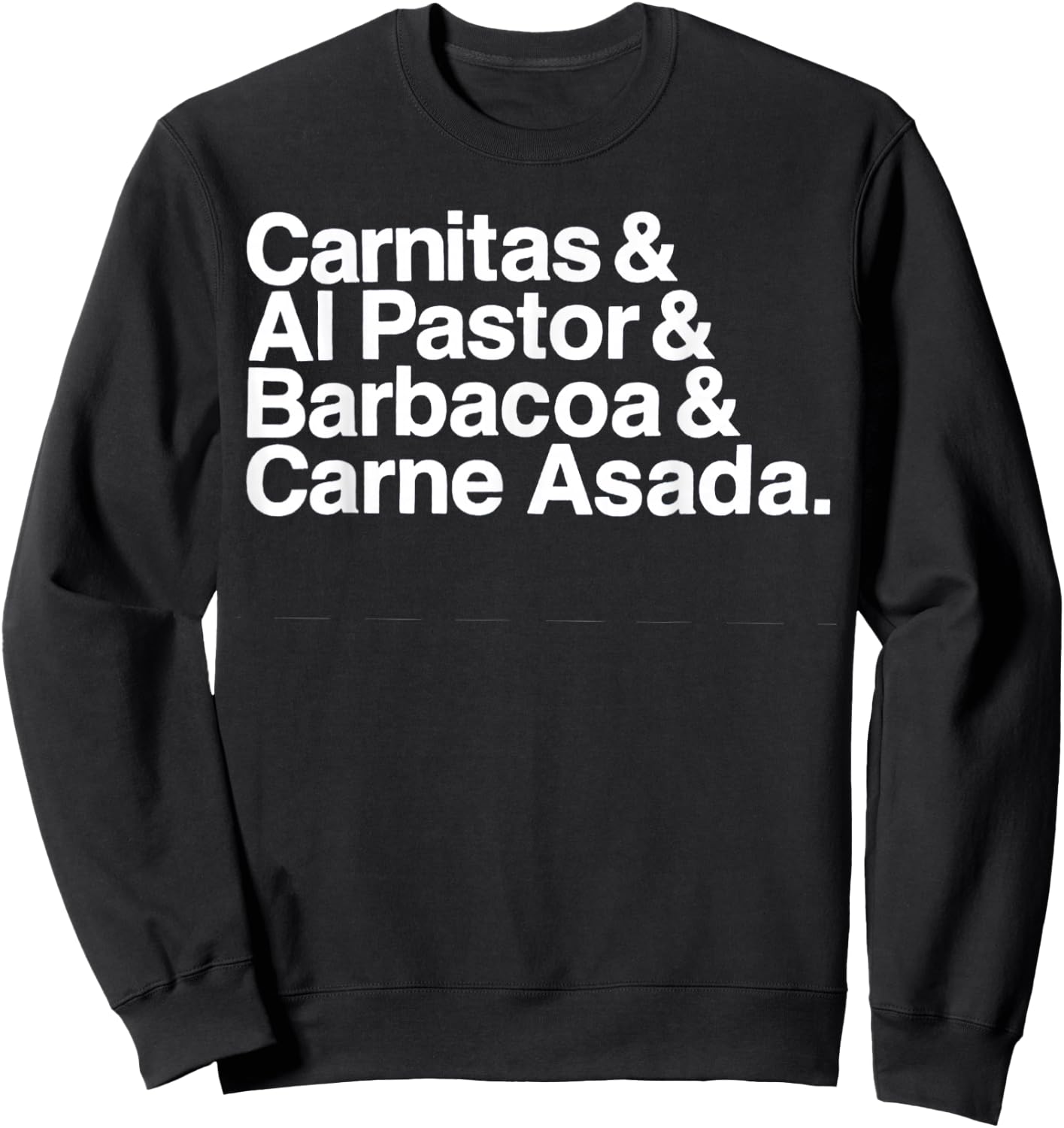 Carnitas Al Pastor Barbacoa Carne Asada Mexican Food Sweatshirt - Sweatshirt | Black