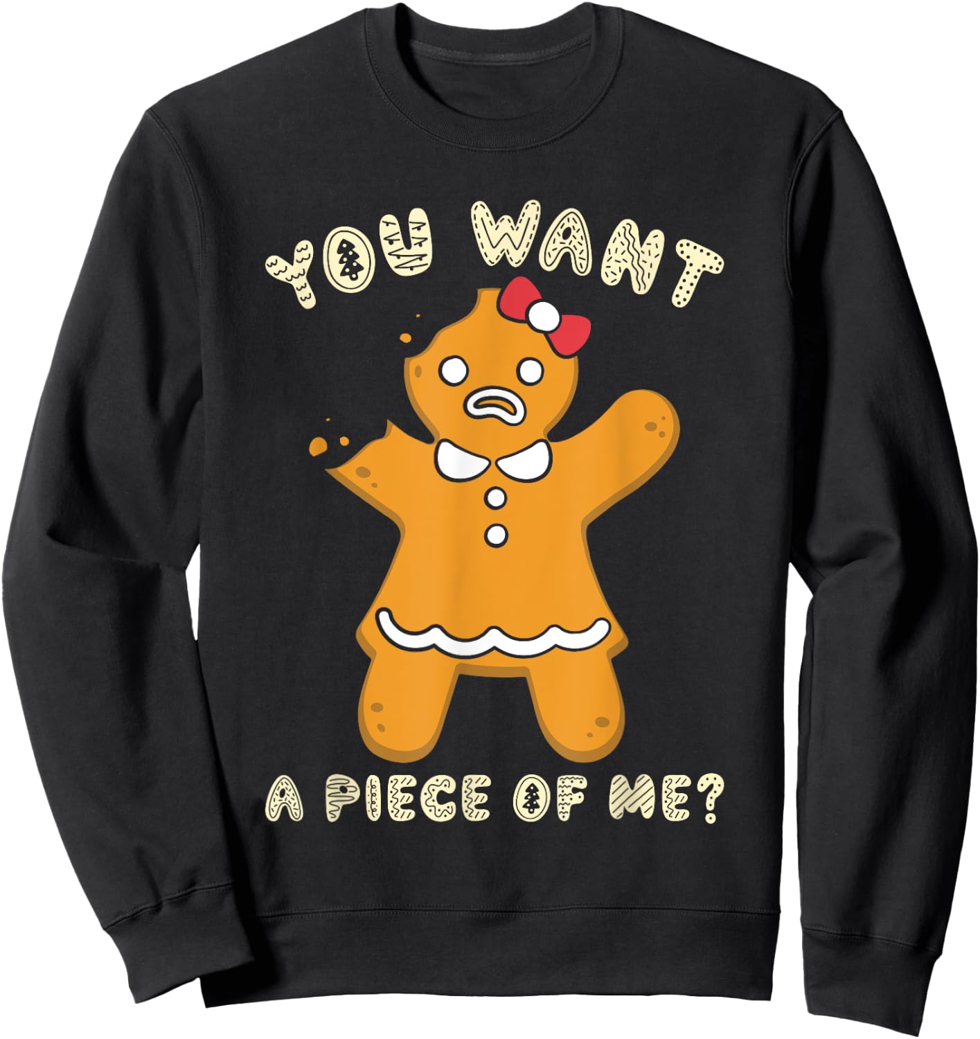 Gingerbread Woman You Want a Piece of Me? Christmas Sweatshirt - Sweatshirt | Black