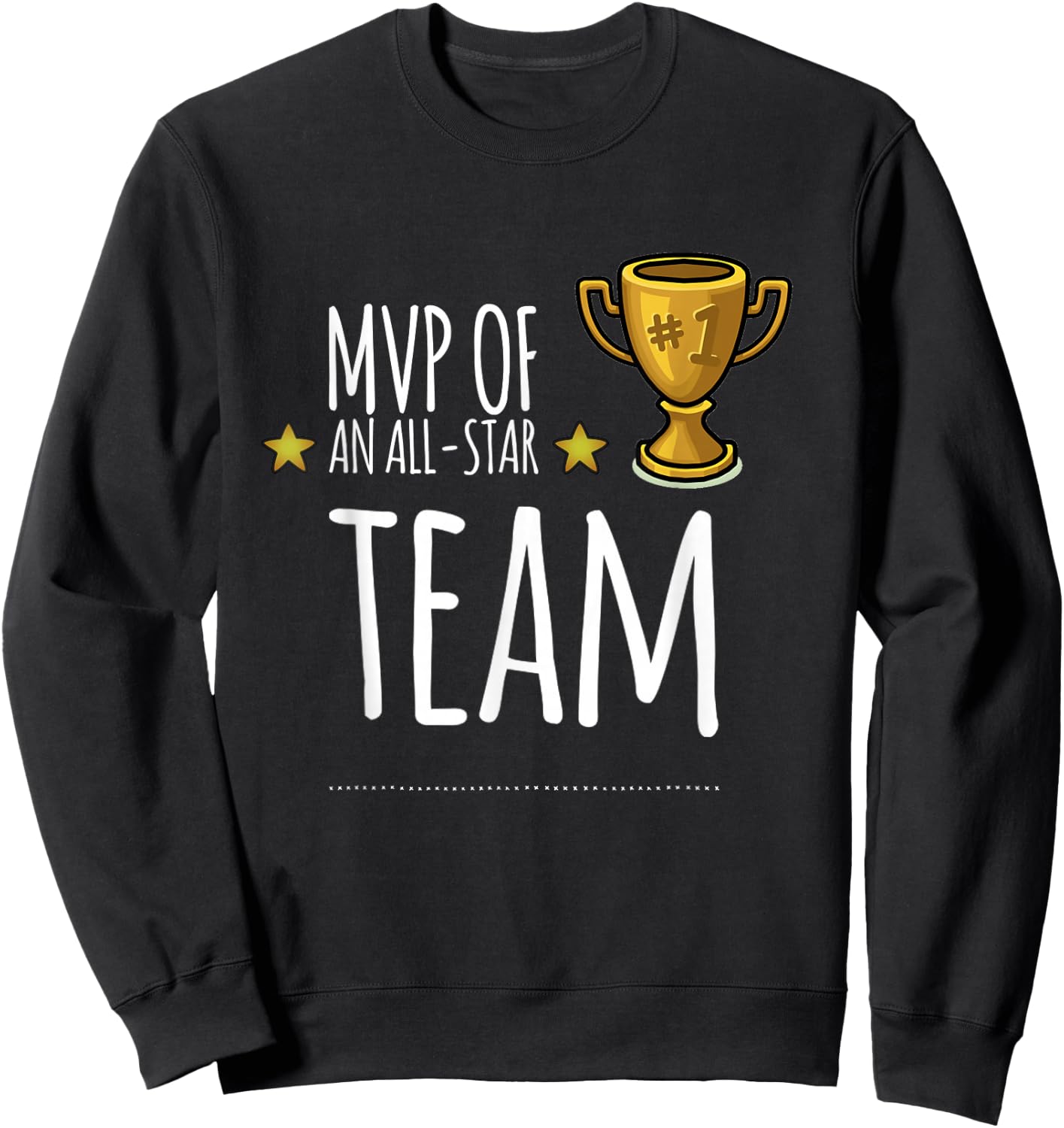 MVP of an ALL-STAR Team, with trophy and stars graphic Sweatshirt - Sweatshirt | Black