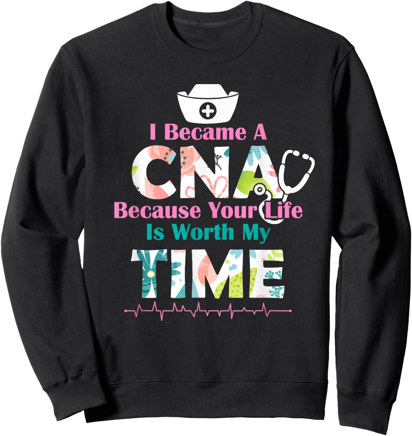 I Became A CNA Proud Nurse Nursing Saying Quote Gift Sweatshirt - Sweatshirt | Black