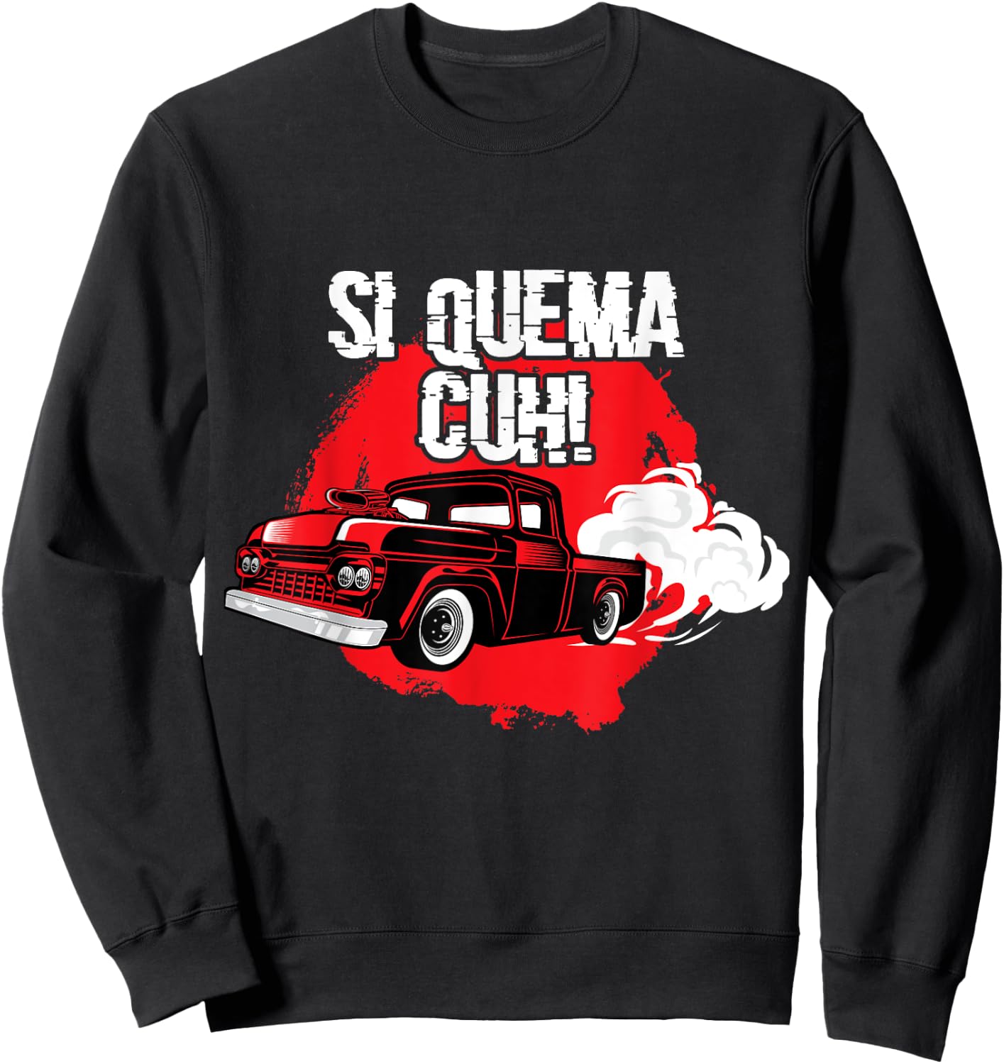 Si Quema Cuh Lowrider Tacuache Truck Sweatshirt - Sweatshirt | Black