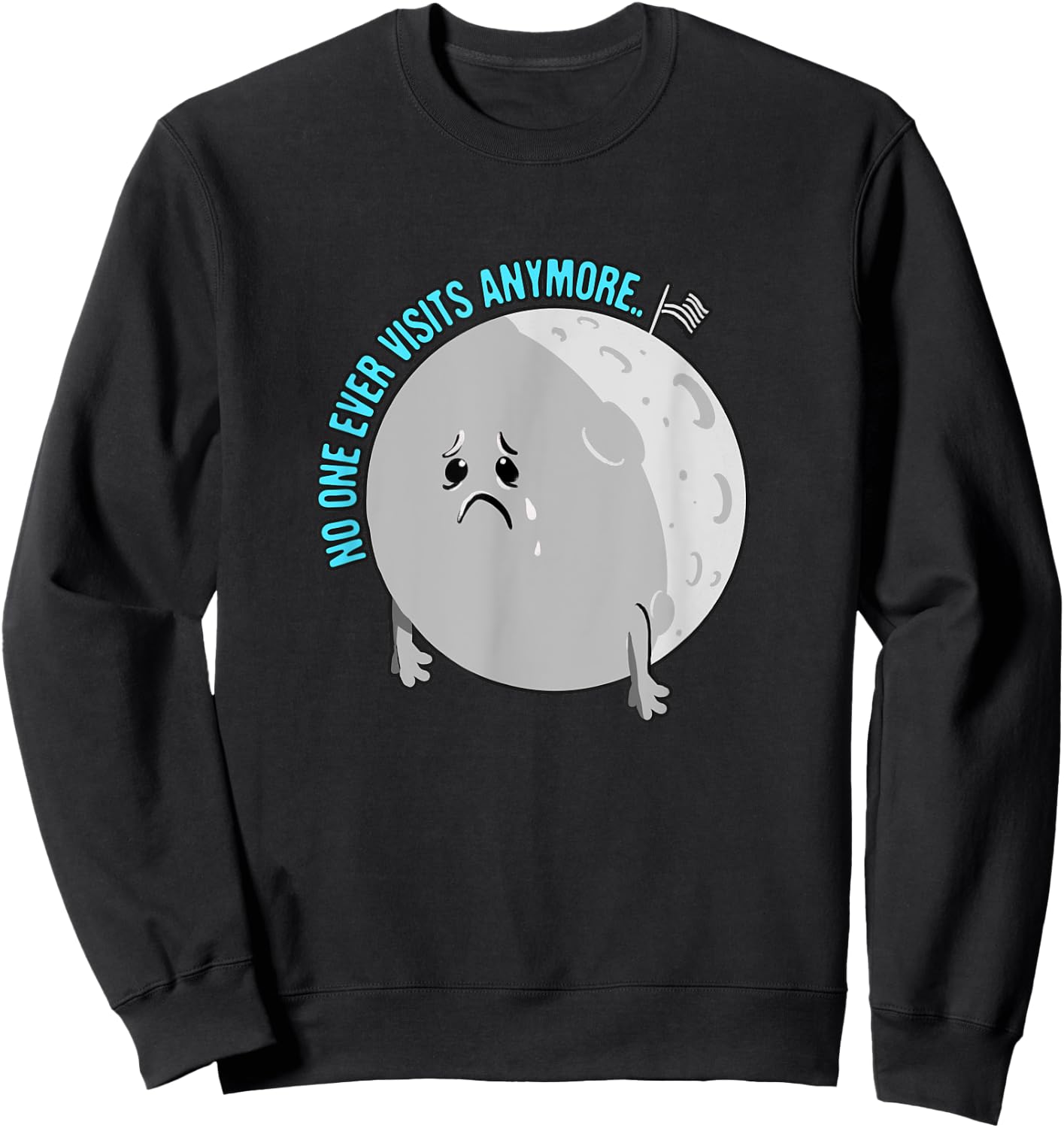 Moon-Joke - No One Visits Anymore - Funny Science Astronomy Sweatshirt - Sweatshirt | Black