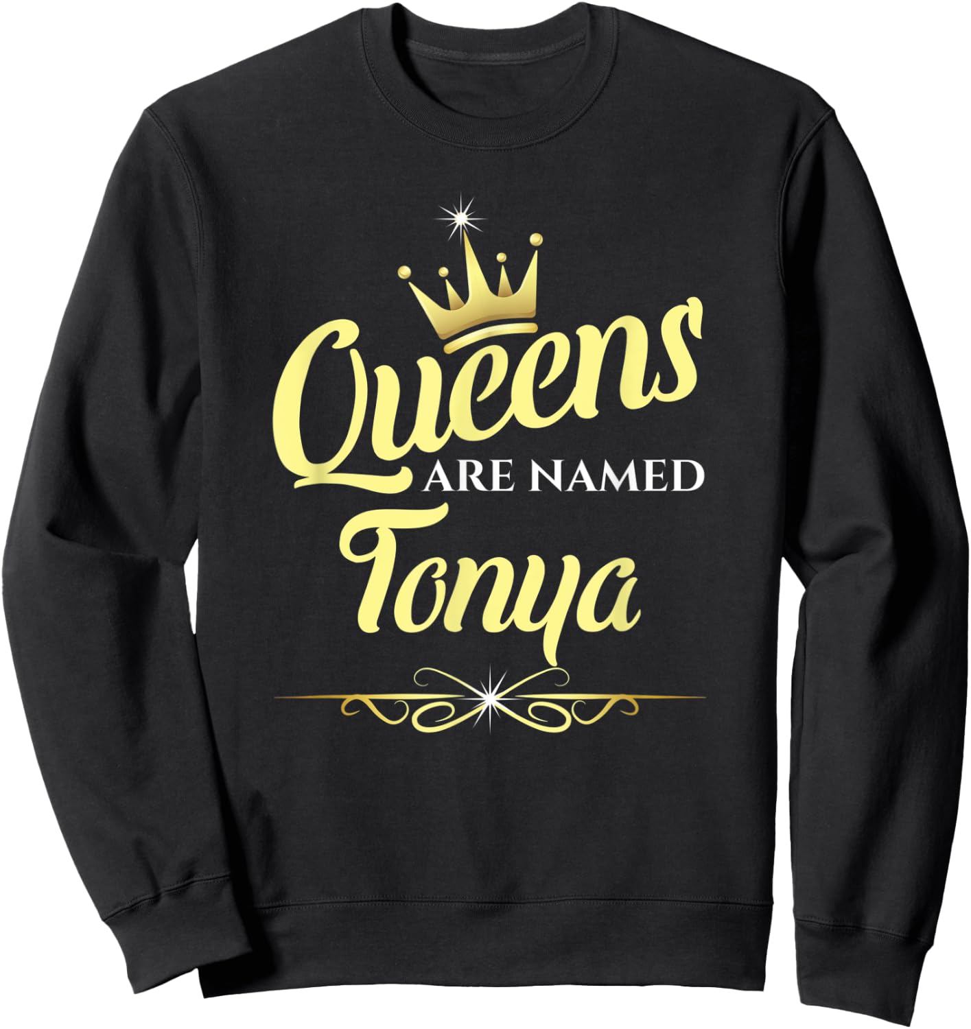 Queens Are Named Tonya Sweatshirt - Sweatshirt | Black