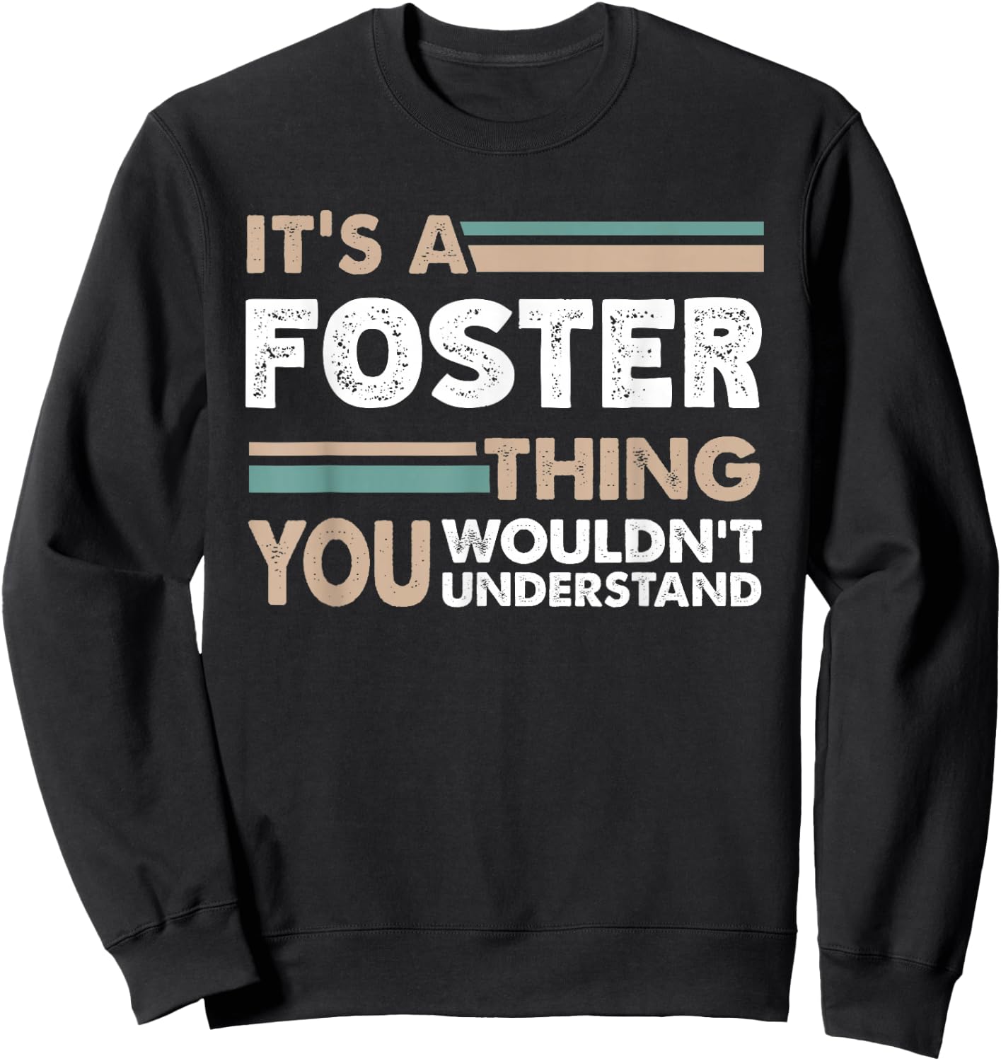 It's A Foster Thing You Wouldn't Understand Family Name Sweatshirt - Sweatshirt | Black