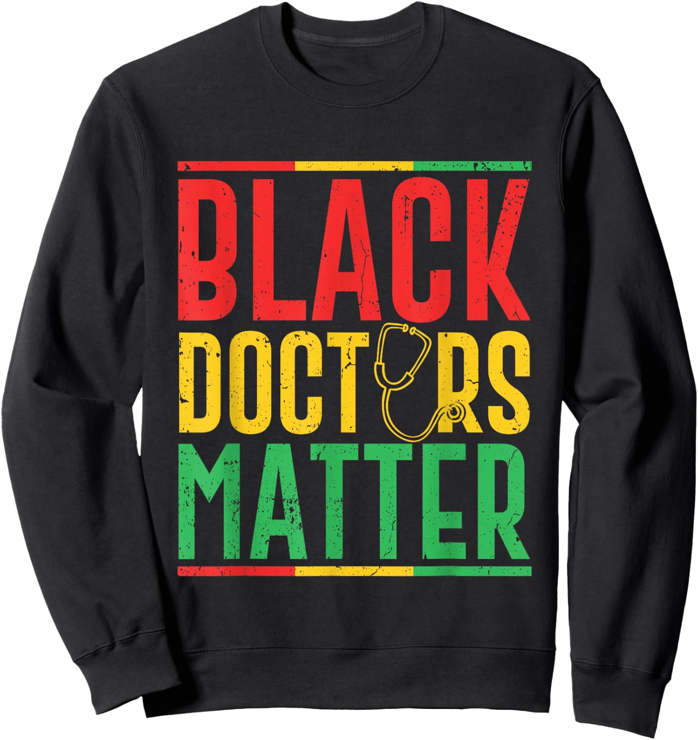 Black Doctors Matter - Pro Black Medical Doctor Pride Outfit Sweatshirt - Sweatshirt | Black
