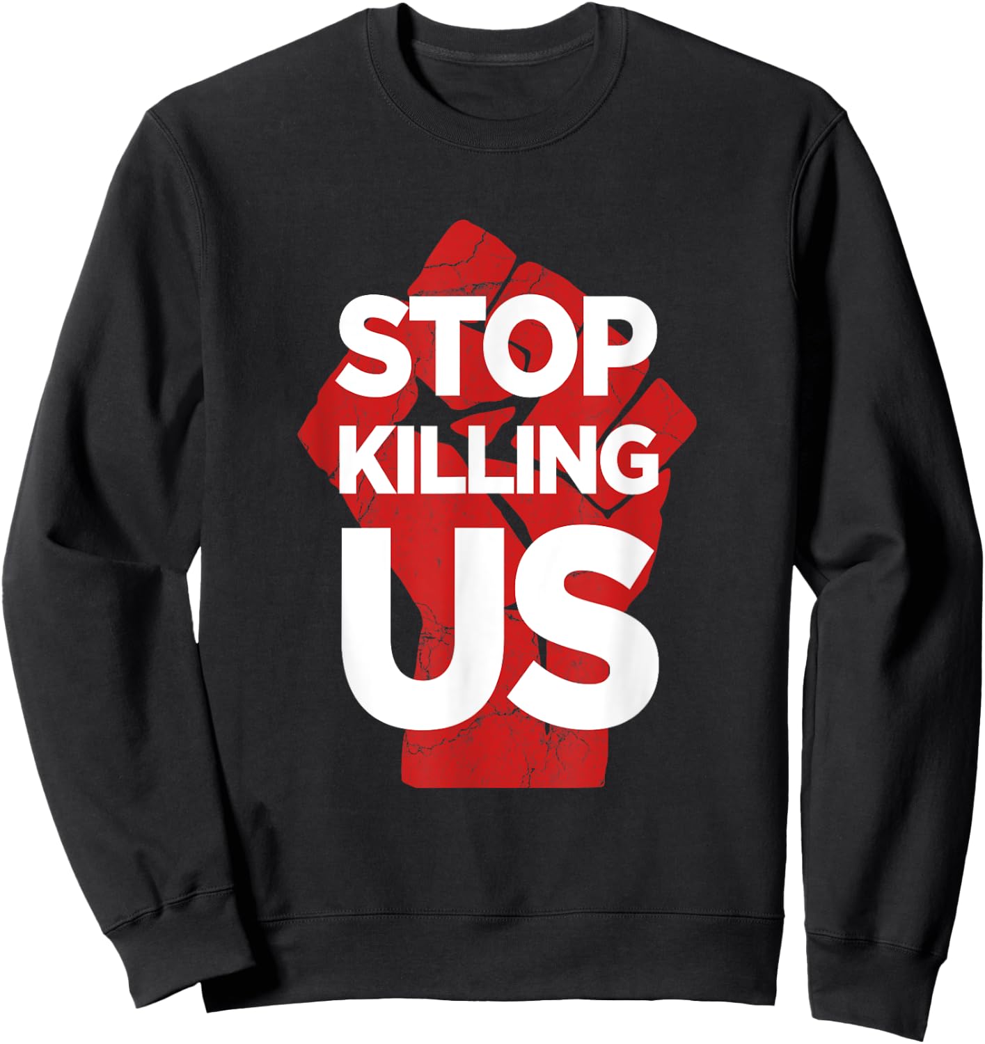 Stop Killing Us Anti Police Brutality Violence Gun Control Sweatshirt - Sweatshirt | Black