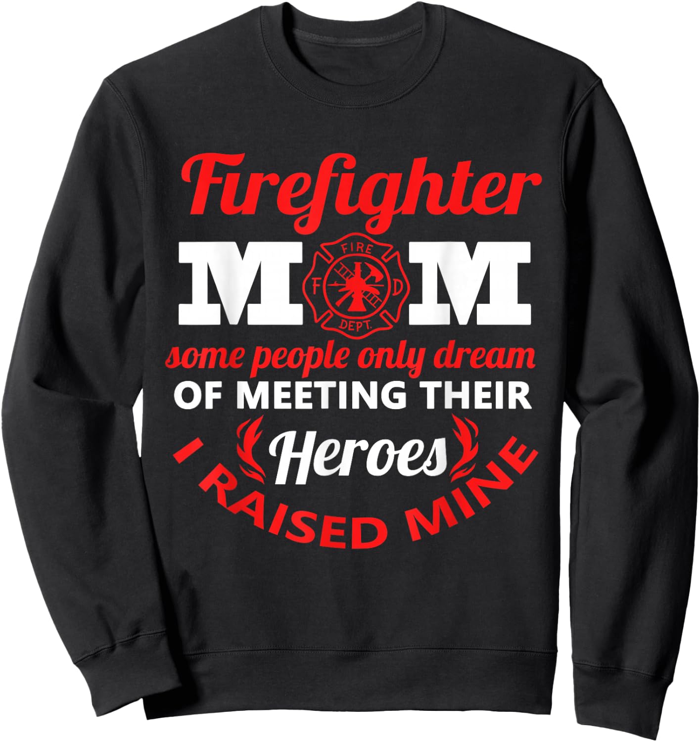 Firefighter Mom Firemen Proud Mama Mothers Day Sweatshirt - Sweatshirt | Black