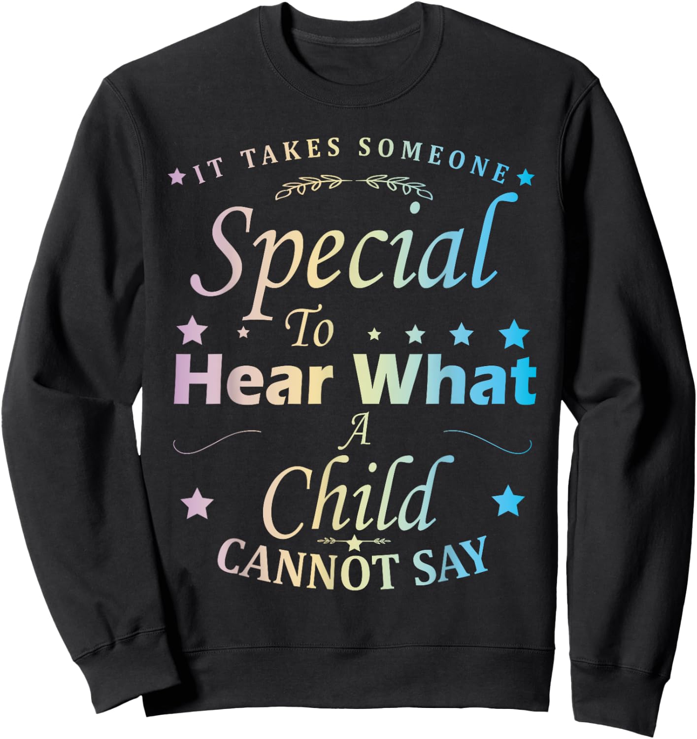 It Takes Someone Special To Hear What A Child Cannot Say Sweatshirt - Sweatshirt | Black