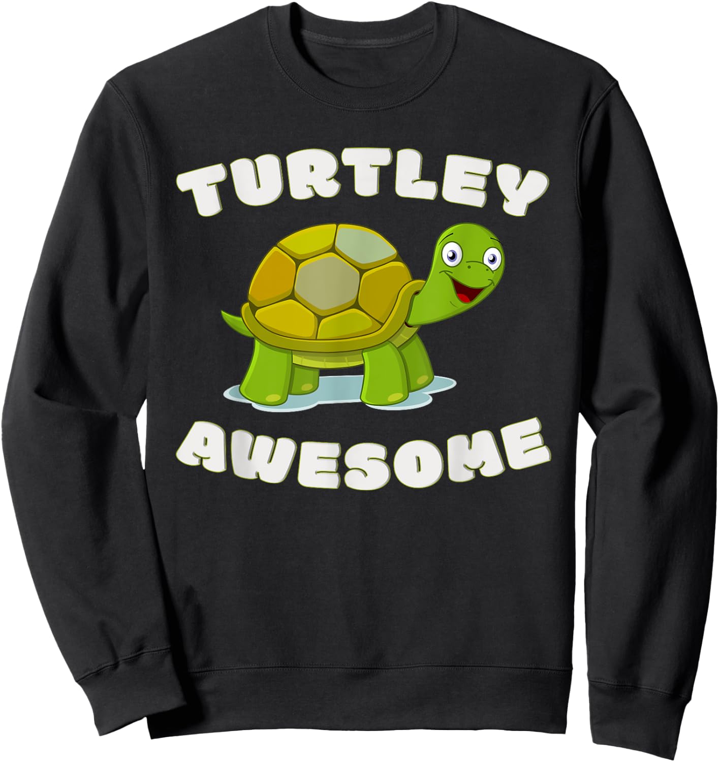 Cute Turtley Awesome! Funny Turtle Pun - Great Turtles Lover Sweatshirt - Sweatshirt | Black