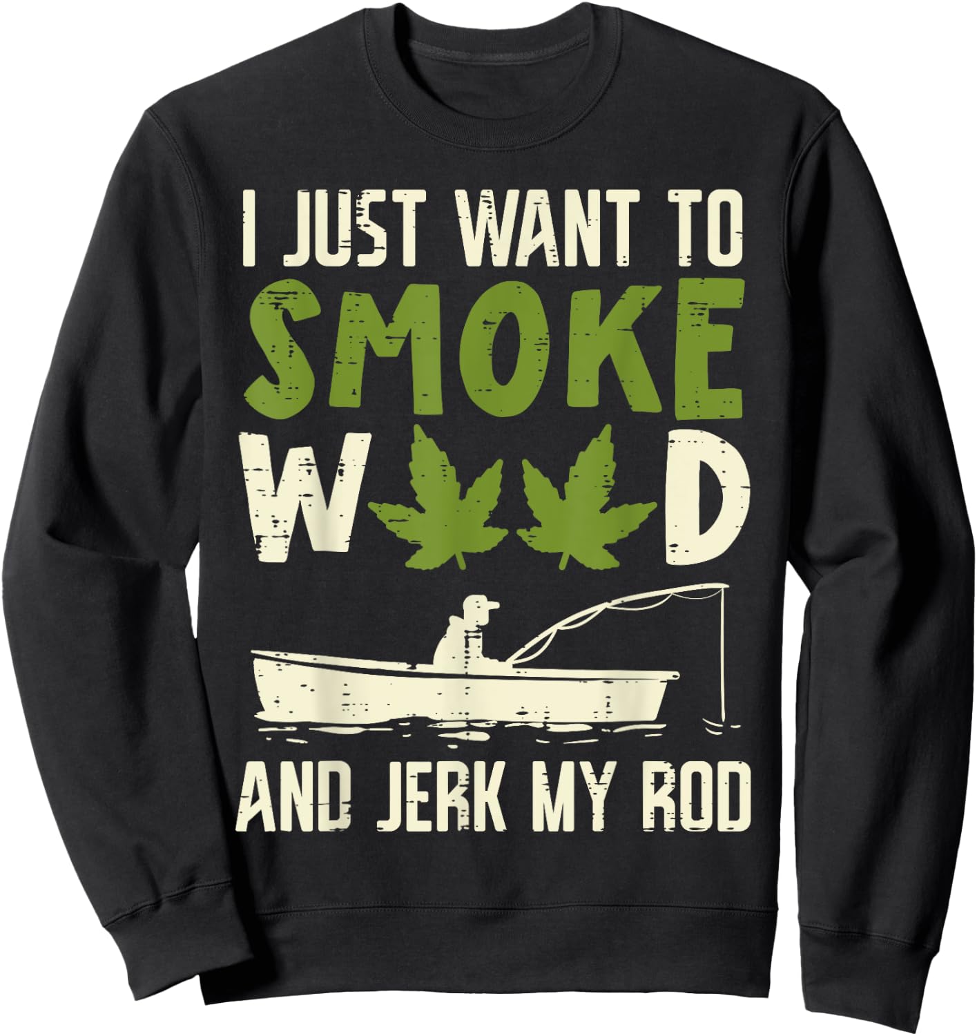 Smoke Weed And Jerk My Rod Fishing Cannabis 420 Stoner Dad Sweatshirt - Sweatshirt | Black