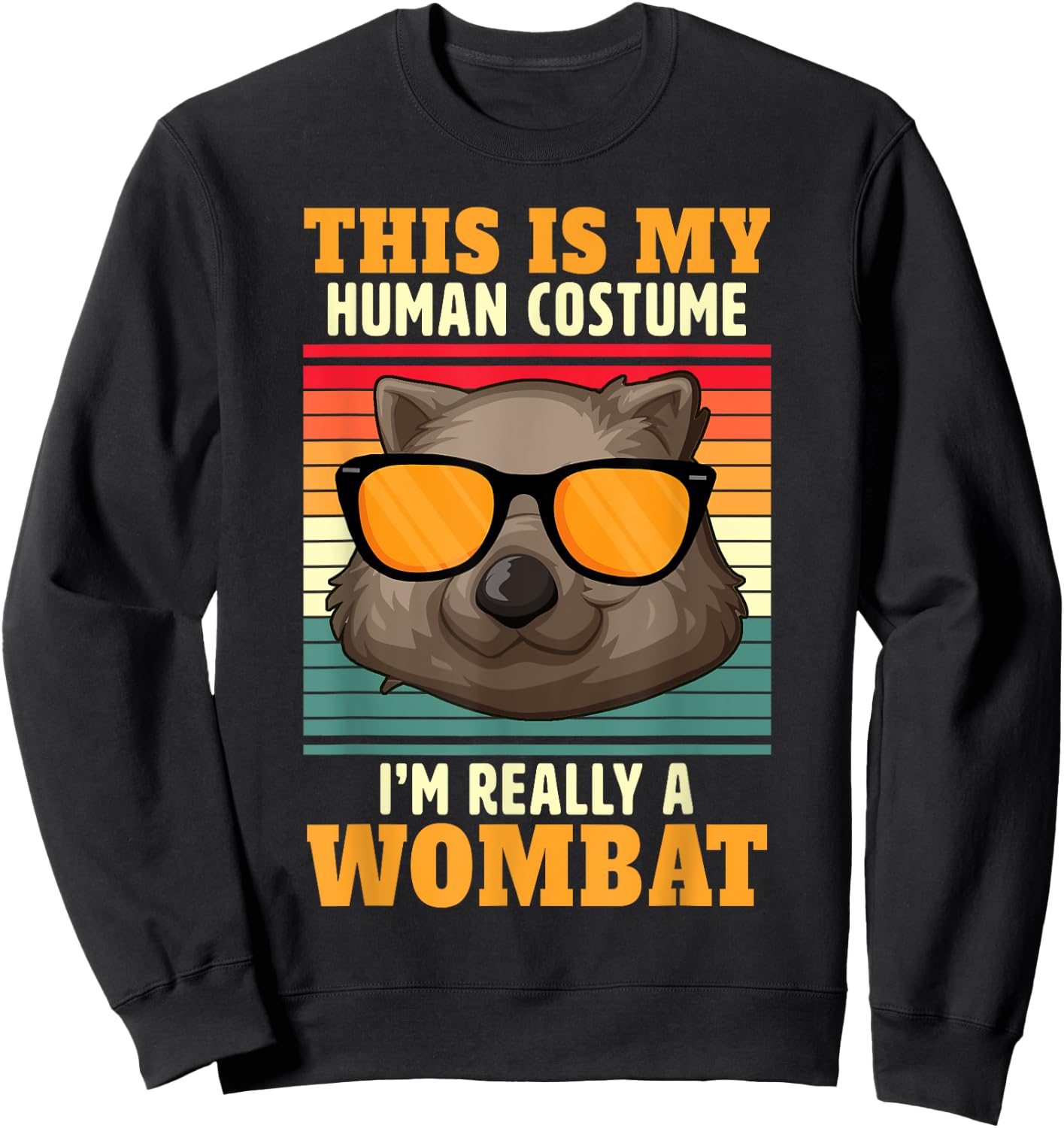 This is my costume I am really a wombat Sweatshirt - Sweatshirt | Black