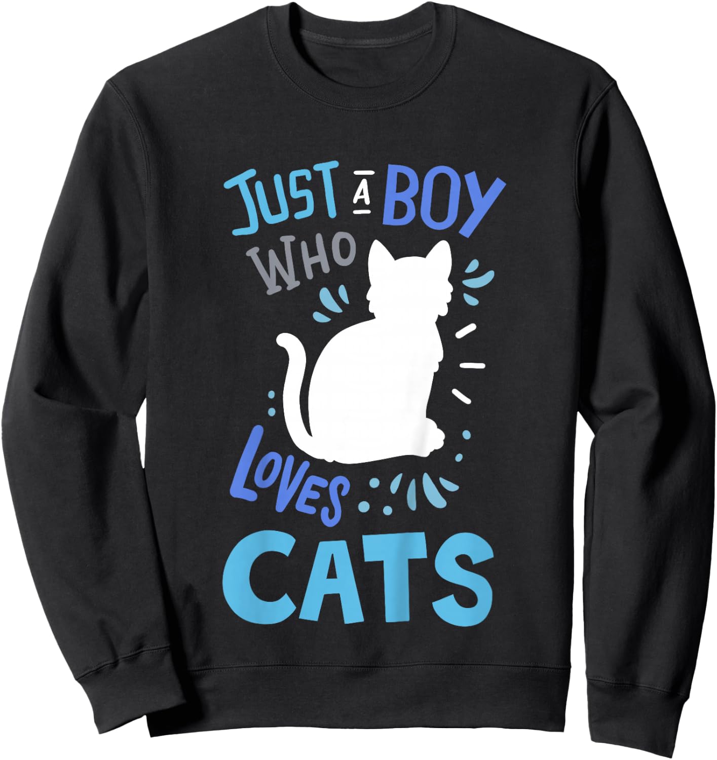 Kids Cat Just A Boy Who Loves Cats for Cat Lovers Sweatshirt - Sweatshirt | Black