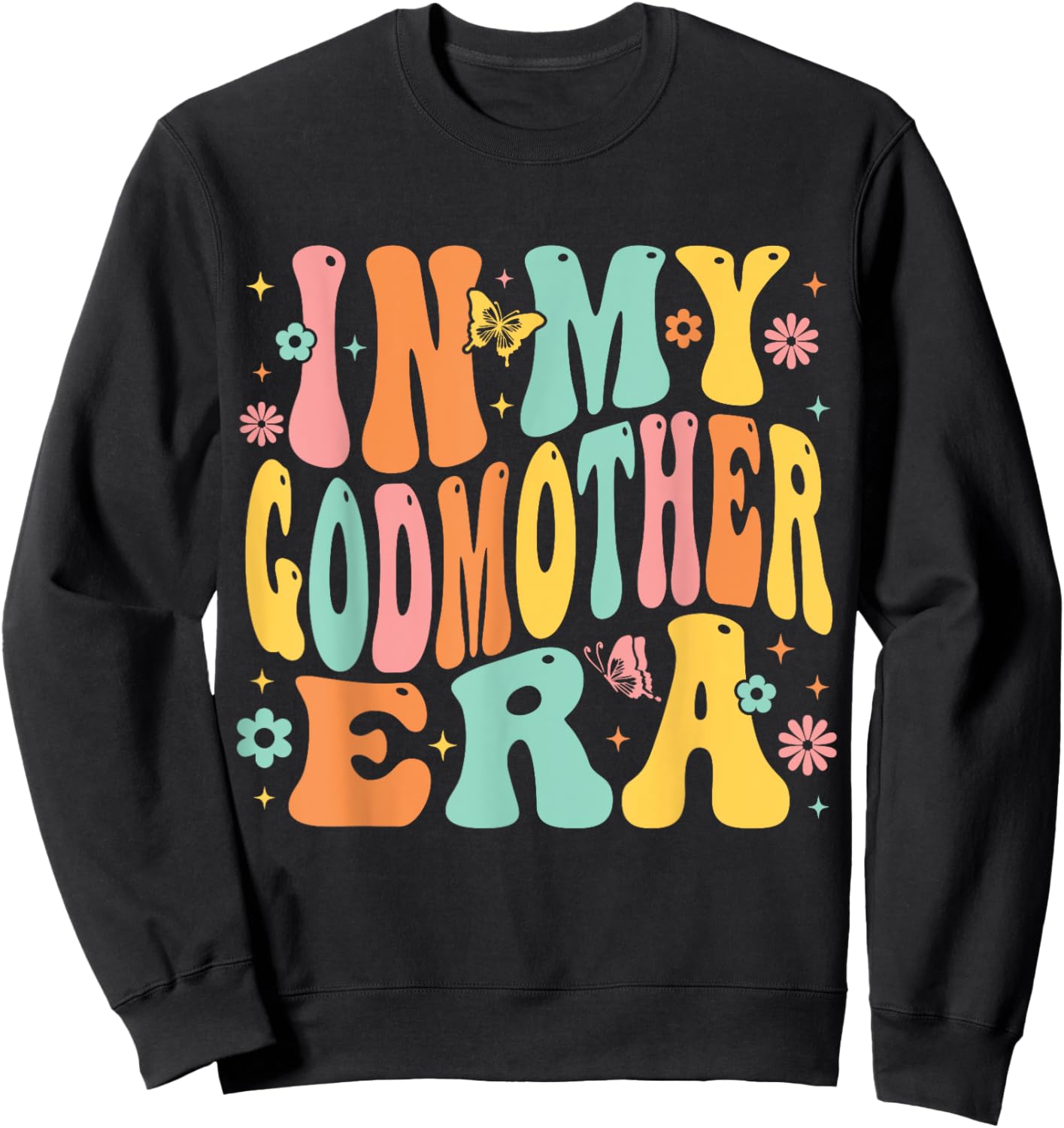 In My Godmother Era Retro Groovy Godmom Mother Proposal Sweatshirt - Sweatshirt | Black