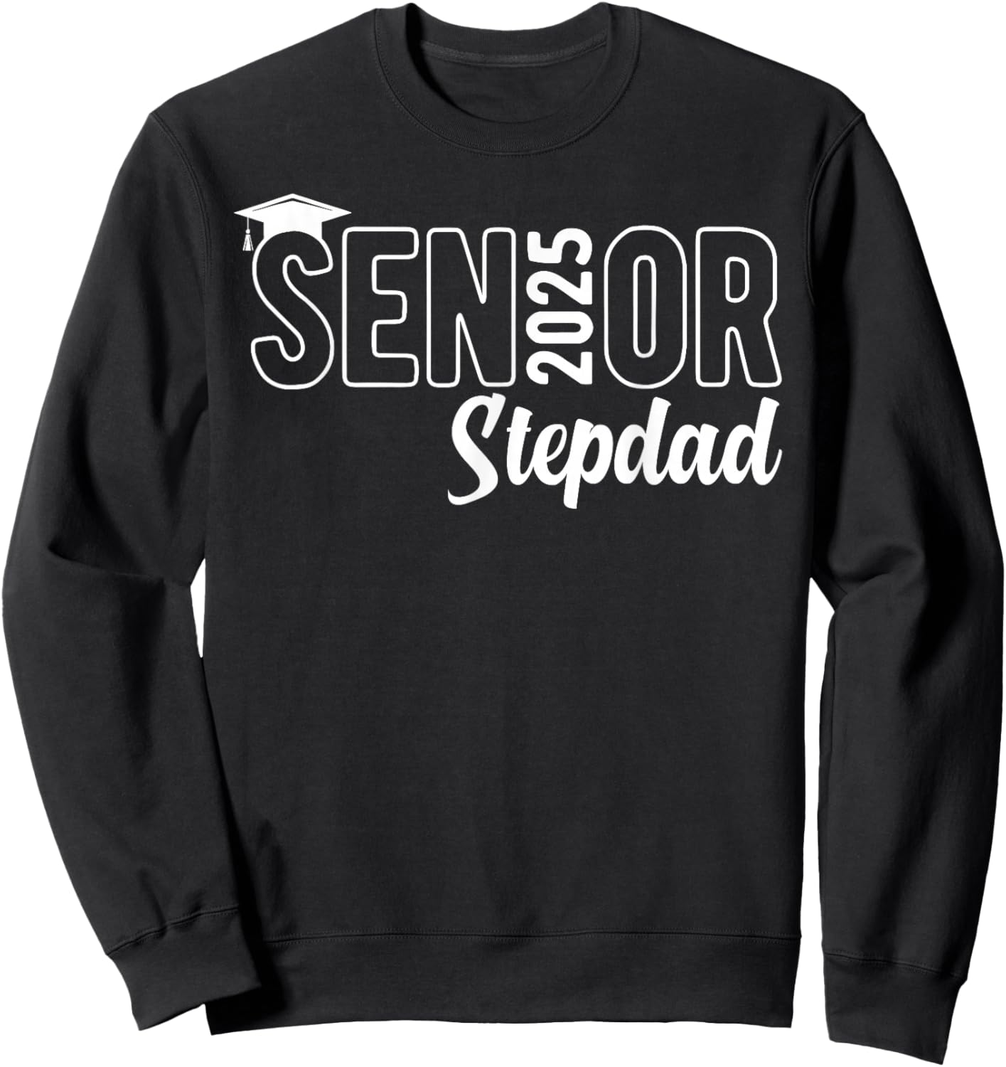 Proud Senior Stepdad 2025 Class Of 2025 Father's Day Sweatshirt - Sweatshirt | Black