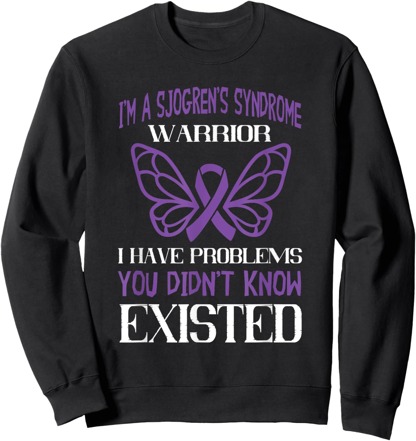 Dry Mouth Eye Glands SS Sjogrens Disorder Sjogrens Syndrome Awareness I Have Problems Violet Ribbon Sweatshirt - Sweatshirt | Black