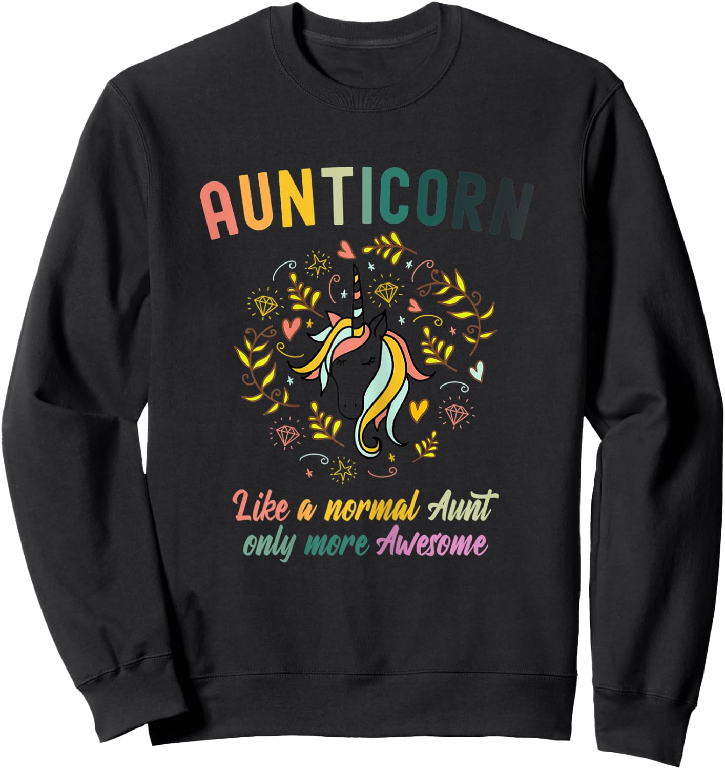 Aunticorn Like A Normal Aunt Only More Awesome Sweatshirt - Sweatshirt | Black