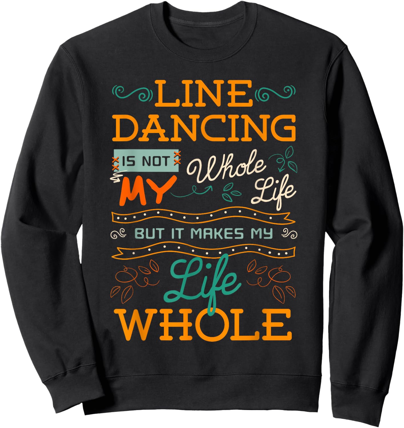 Line Dancing Choreographed Dance Teacher Group Dancer Gift Women Girls Kids Sweatshirt - Sweatshirt | Black