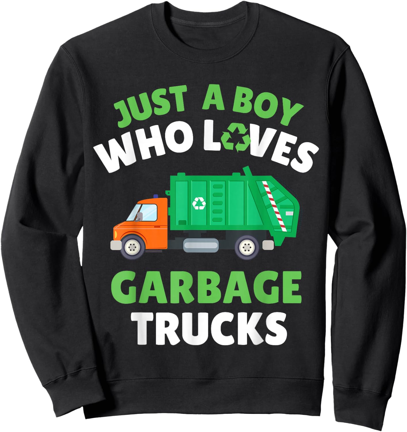 Just A Boy Who Loves Garbage Trucks Kids Toddler Baby 5T 4T Sweatshirt - Sweatshirt | Black