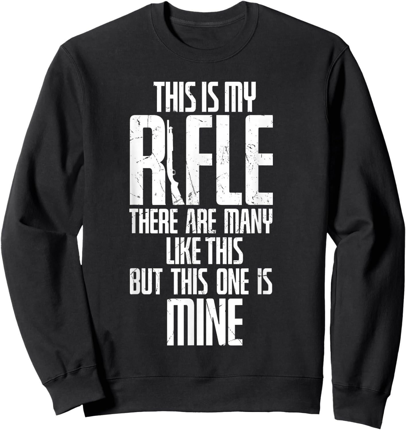 Funny This Is My Rifle Like Many But Mine Veterans Sweatshirt - Sweatshirt | Black
