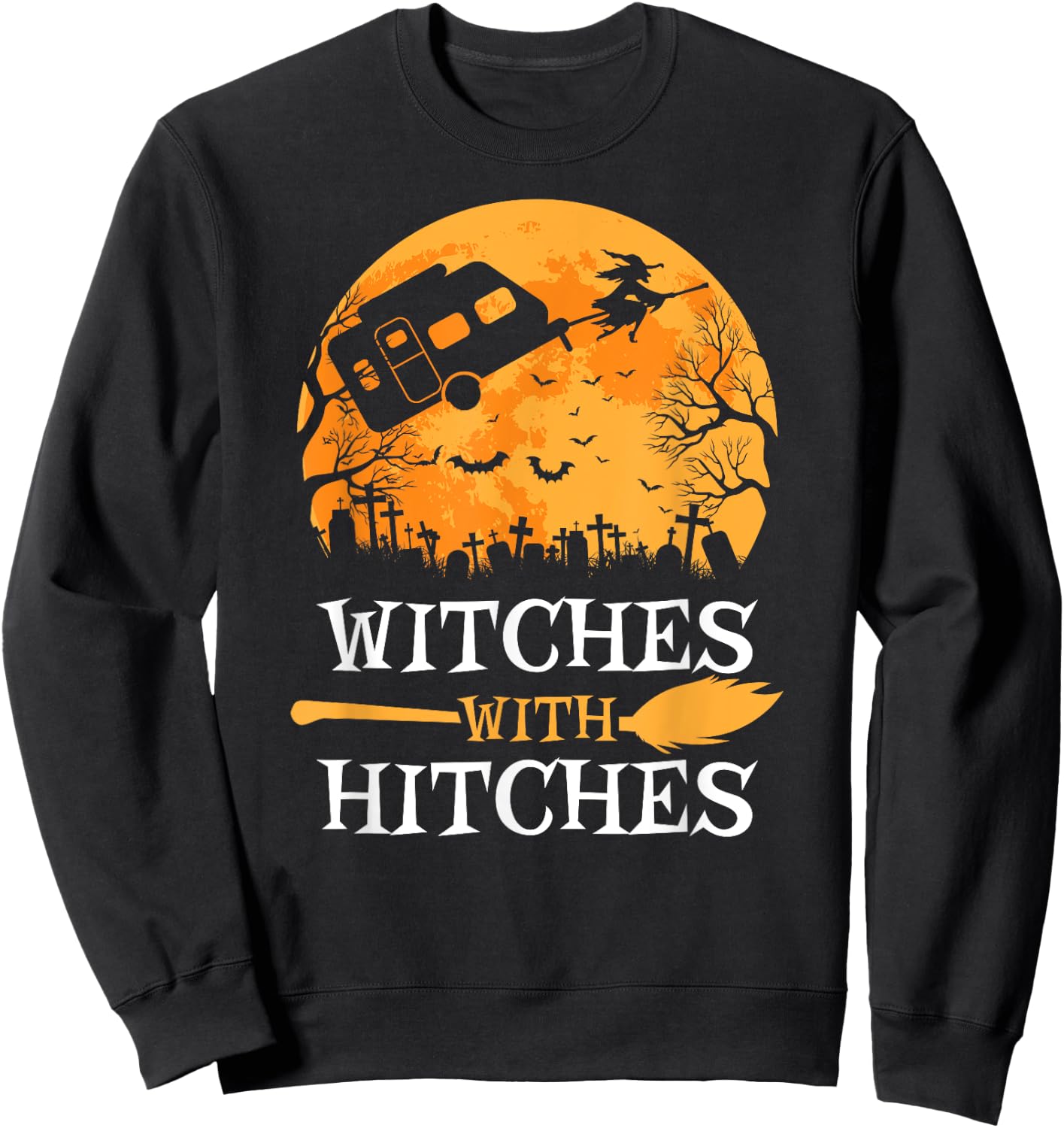 Witches With Hitches Funny Halloween Camping Gift Camper Sweatshirt - Sweatshirt | Black