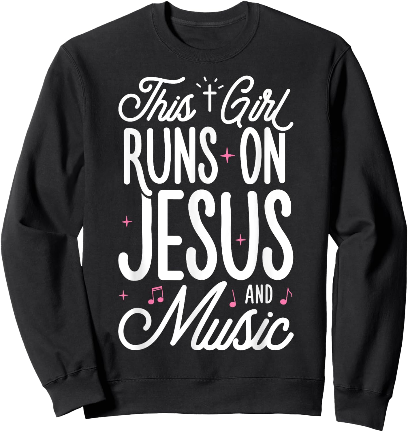 This Girl Runs On Jesus And Music Lover Christian Women Gift Sweatshirt - Sweatshirt | Black