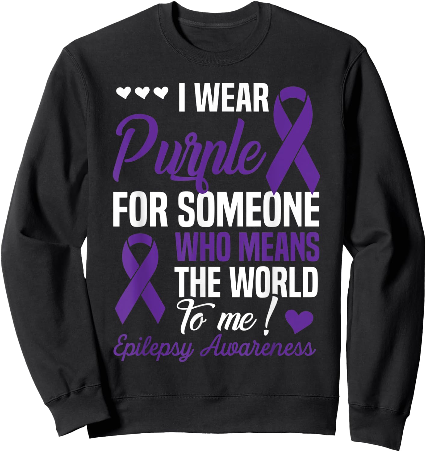 I Wear Purple For Someone Who Means World To Me Epilepsy Sweatshirt - Sweatshirt | Black