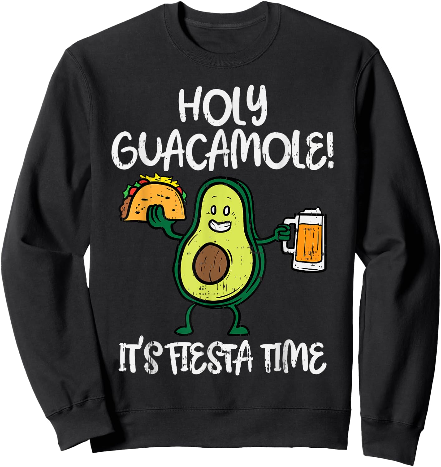 Holy Guacamole Fiesta Avocado Beer Taco Cinco De Mayo Sweatshirt - Sweatshirt | Black