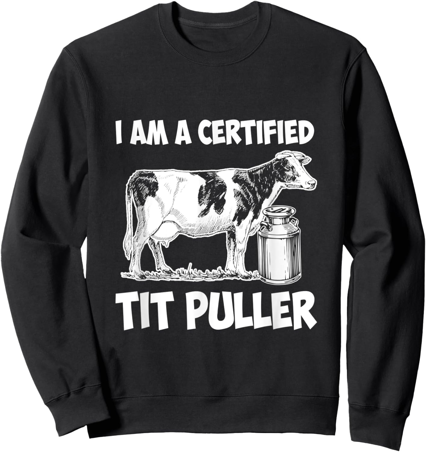I Am a Certified Tit Puller Sweatshirt - Sweatshirt | Black