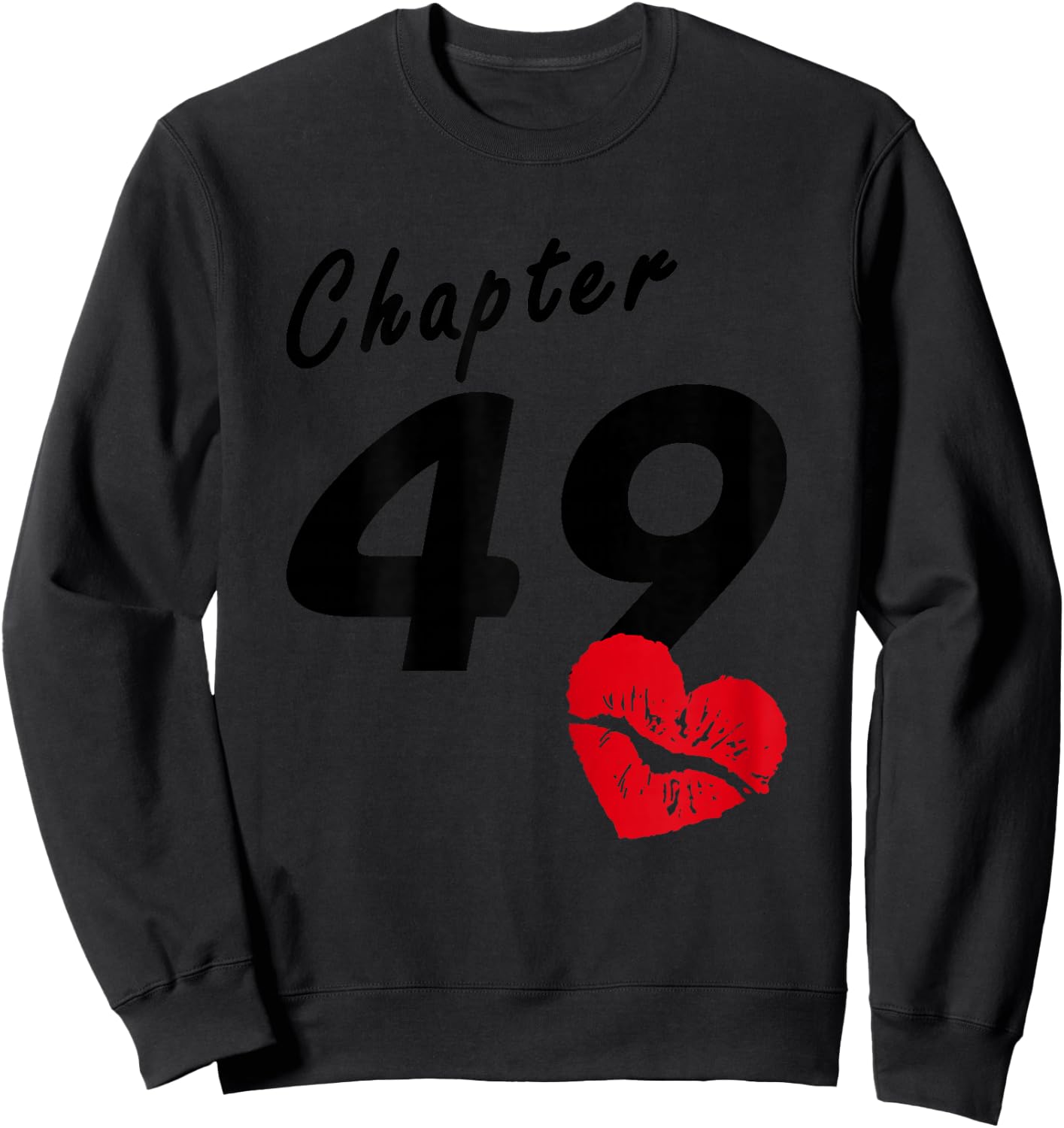 49th Birthday - Heart Lips Love Chapter 49 Years Old - Gift Sweatshirt - Sweatshirt | Black