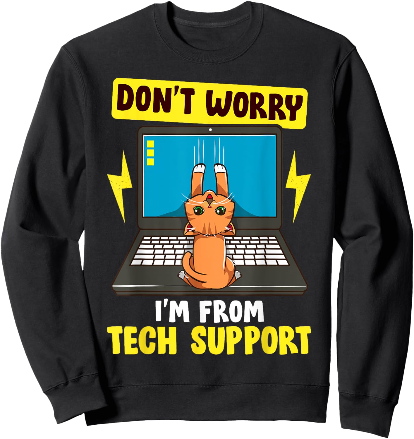 I'm From Tech Support | Cute Cat/Kitty IT Computer Nerd Gift Sweatshirt - Sweatshirt | Black
