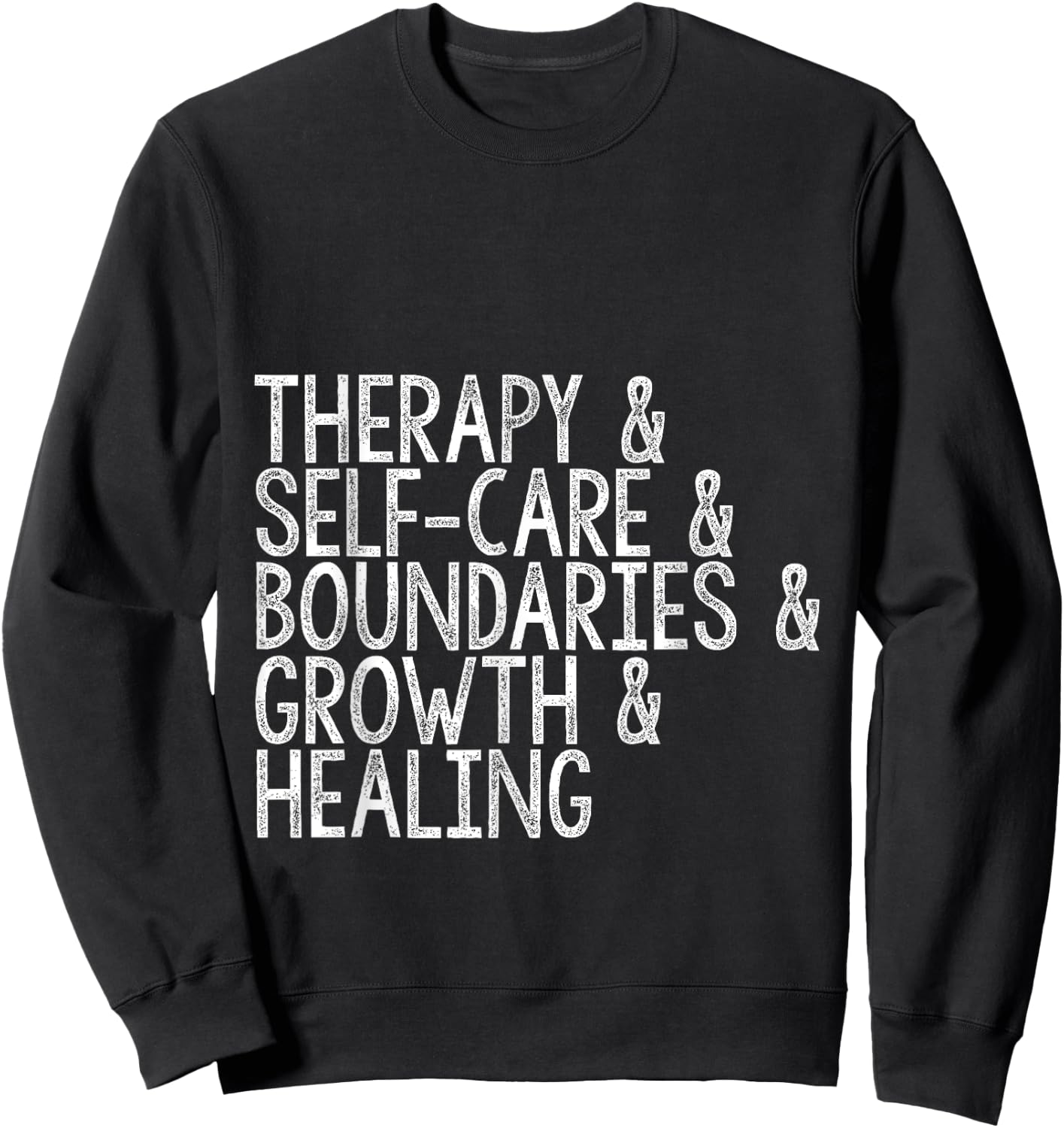 Therapy And Self Care And Boundaries And Growth Sweatshirt - Sweatshirt | Black