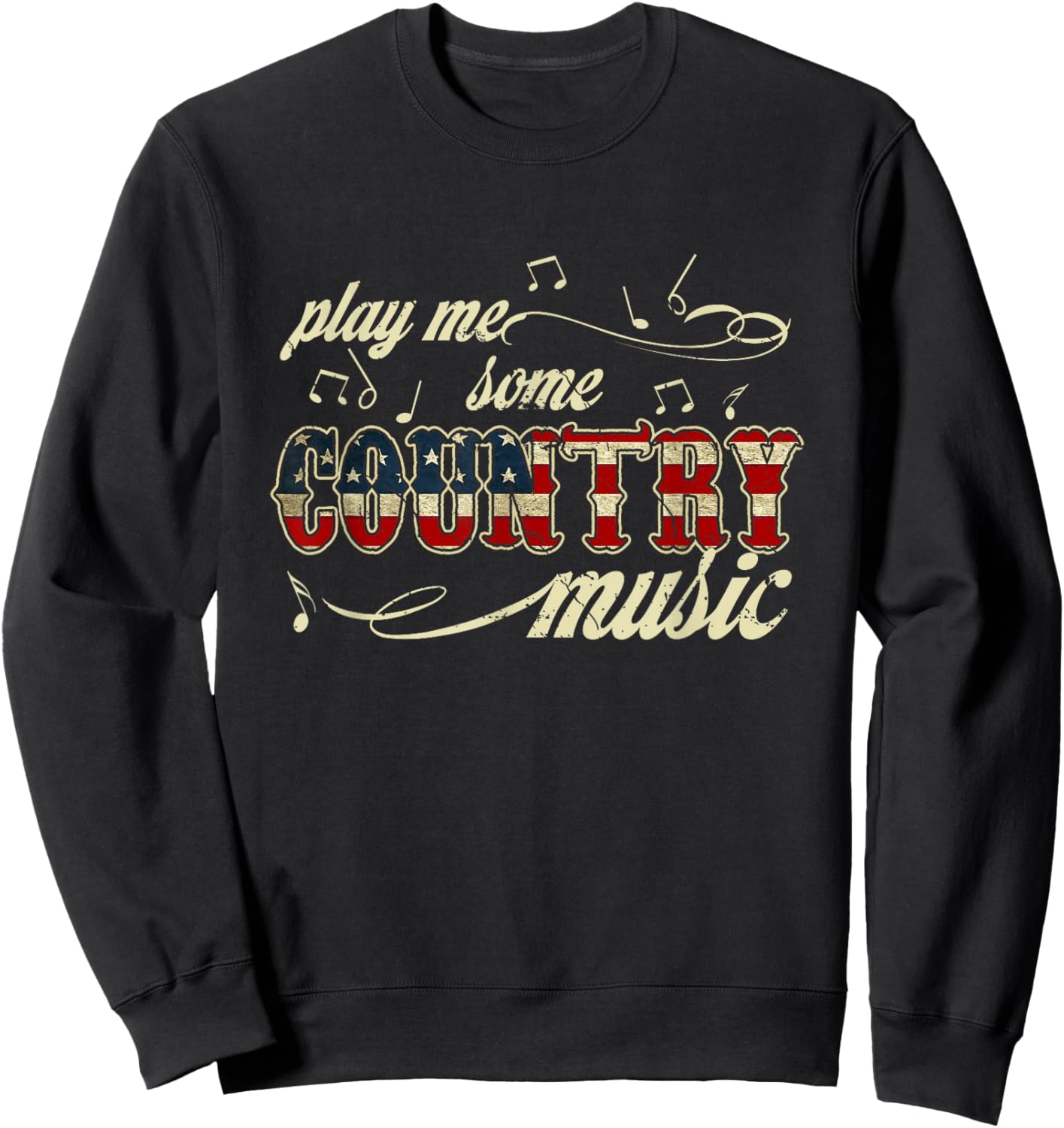 Play Me Some Country Music Western Festival American Flag Sweatshirt - Sweatshirt | Black