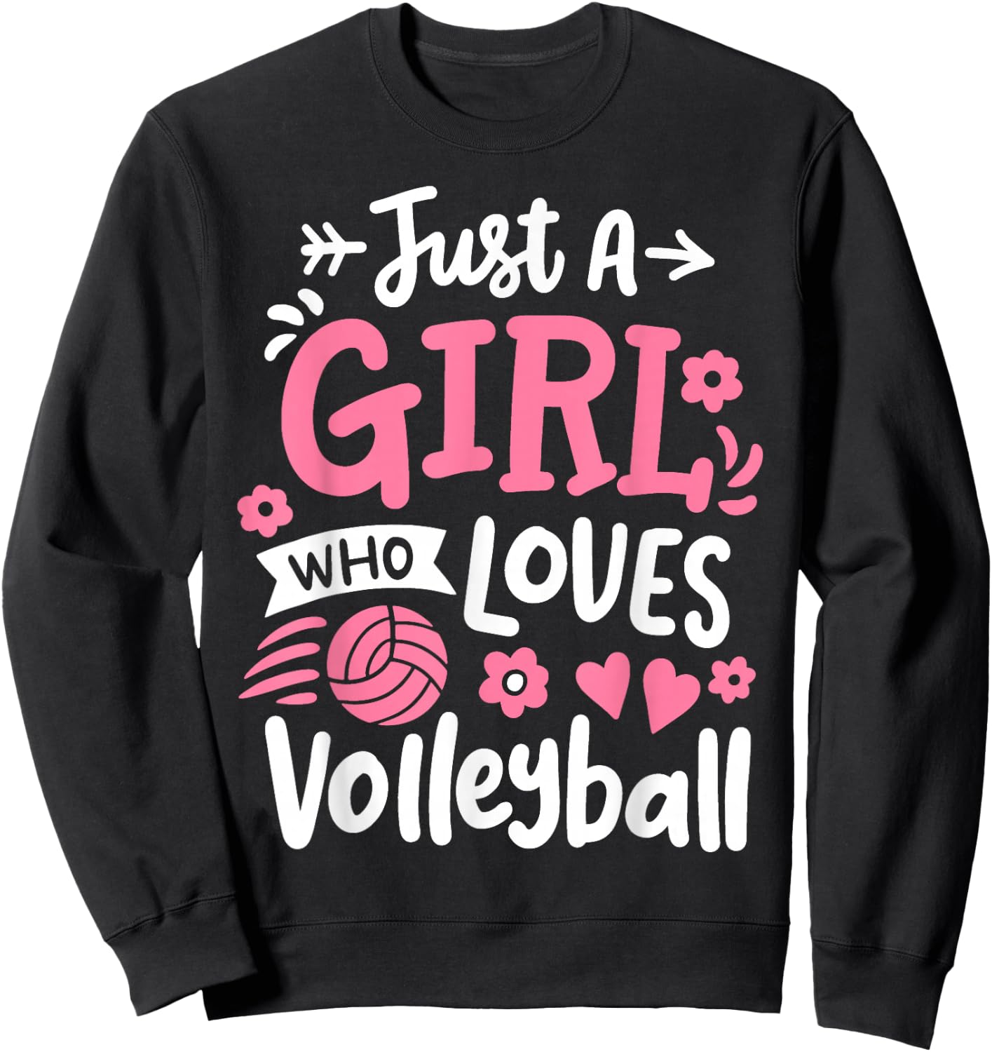 Volleyball Girl Just A Girl Who Loves Volleyball Sweatshirt - Sweatshirt | Black