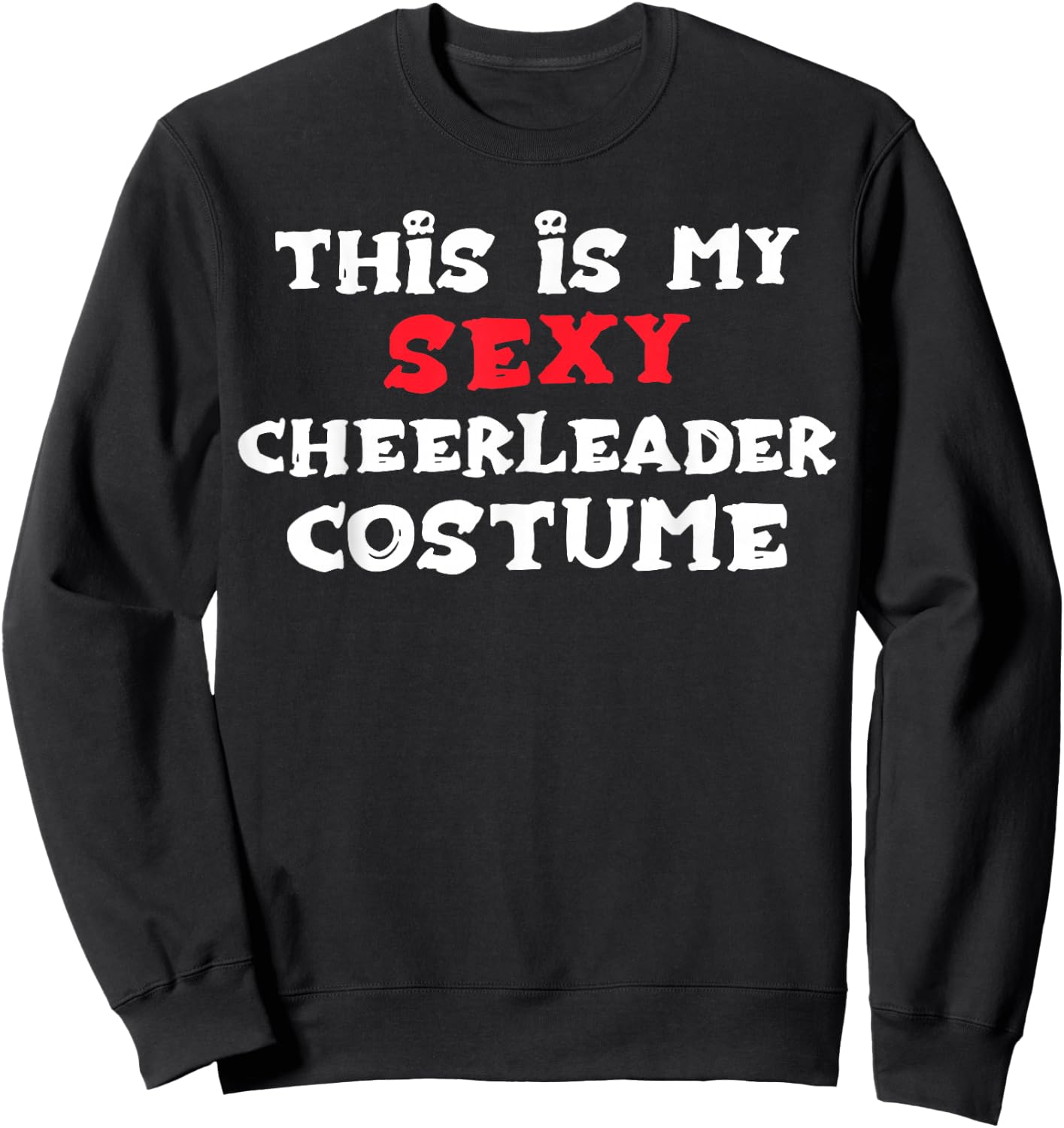 This is my Sexy CHEERLEADER Costume Halloween Sweatshirt - Sweatshirt | Black