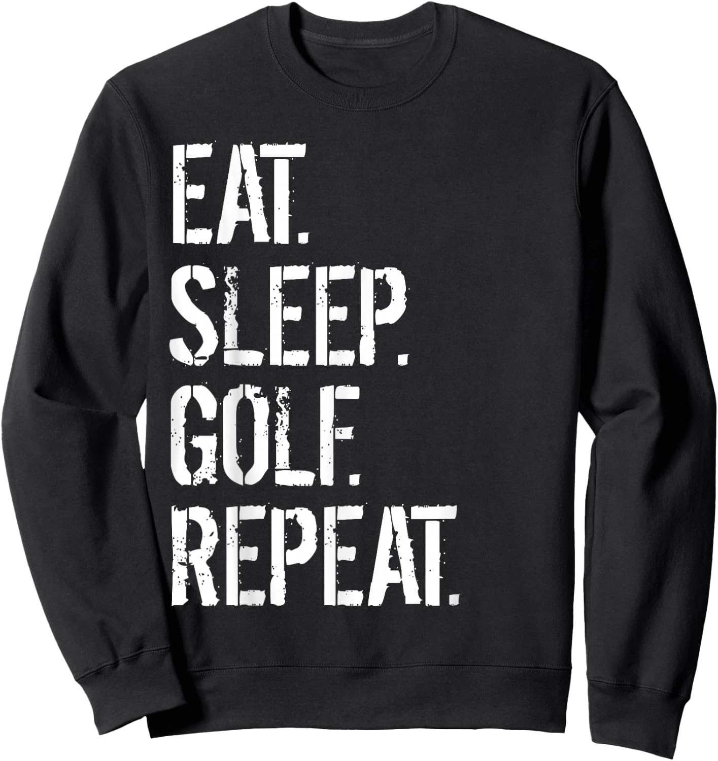 Eat Sleep Golf Repeat Funny Golf Sweatshirt - Sweatshirt | Black