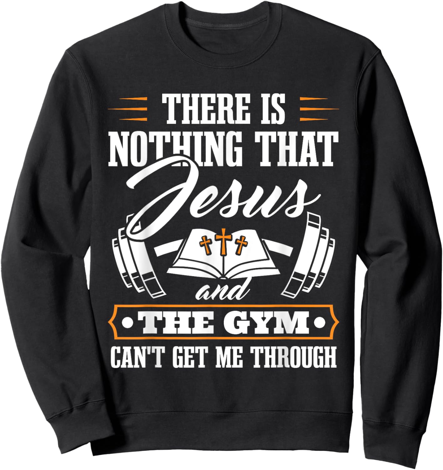 There Is Nothing That Jesus And The Gym Christian Workout Sweatshirt - Sweatshirt | Black