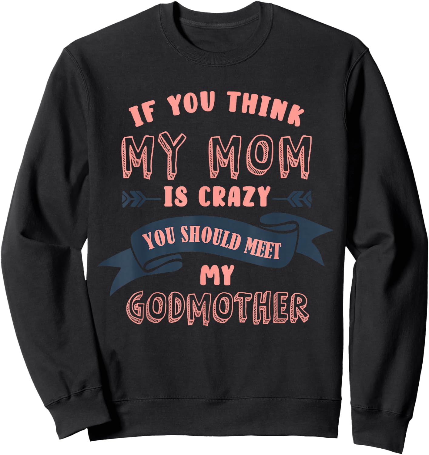 Goddaughter Funny Design Godmother Goddaughter Matching Sweatshirt - Sweatshirt | Black