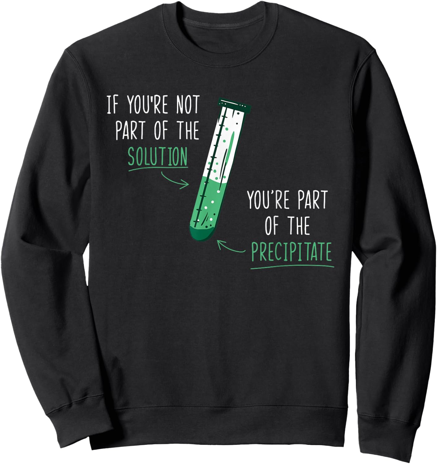 If You're Not Part of the Solution for teacher Sweatshirt - Sweatshirt | Black