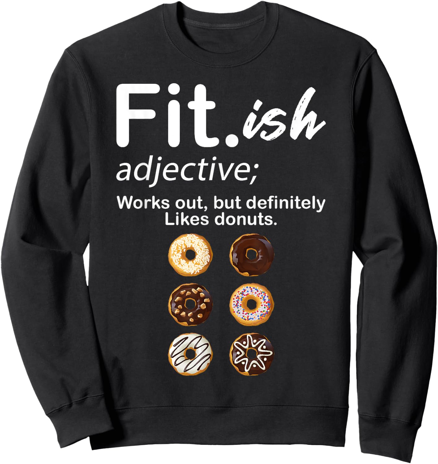 Fit ish Works Out But Definitely Likes Donuts Six Pack Donut Sweatshirt - Sweatshirt | Black