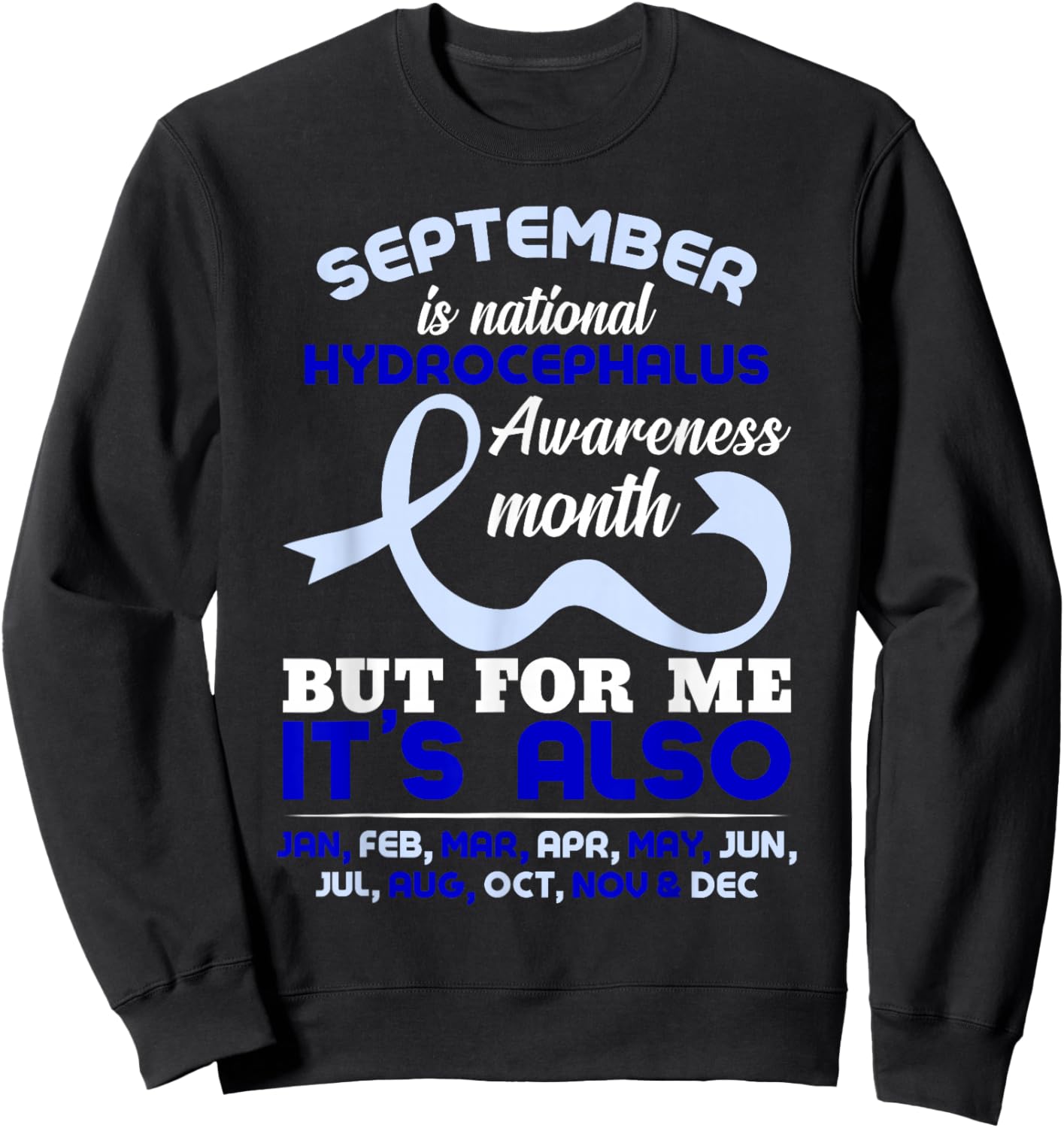 September Is National Hydrocephalus Awareness Month Sweatshirt - Sweatshirt | Black