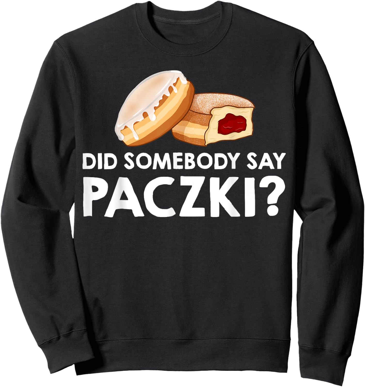 Paczki Polish Donut Poland Dessert Sweatshirt - Sweatshirt | Black