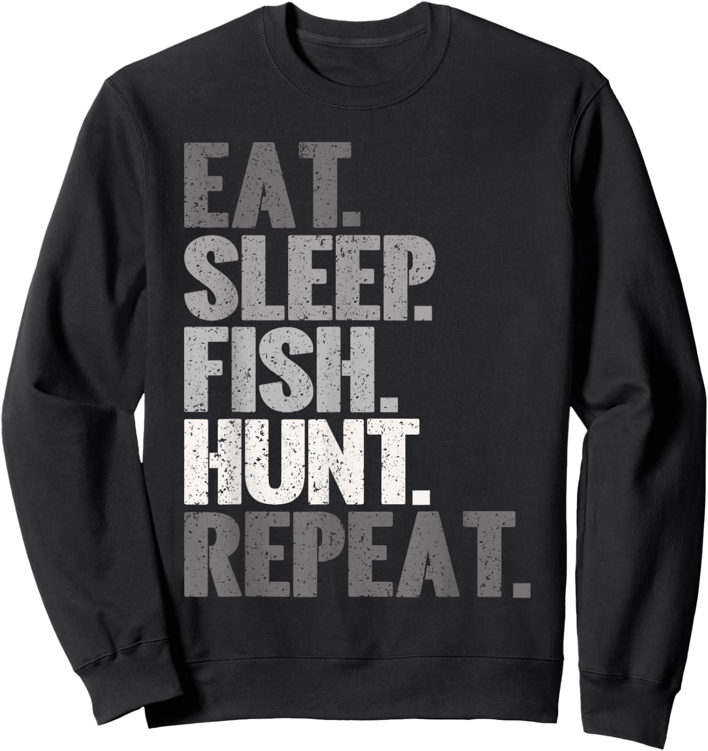 Eat Sleep Fish Hunt Repeat Vintage Fishing Hunting Sweatshirt - Sweatshirt | Black